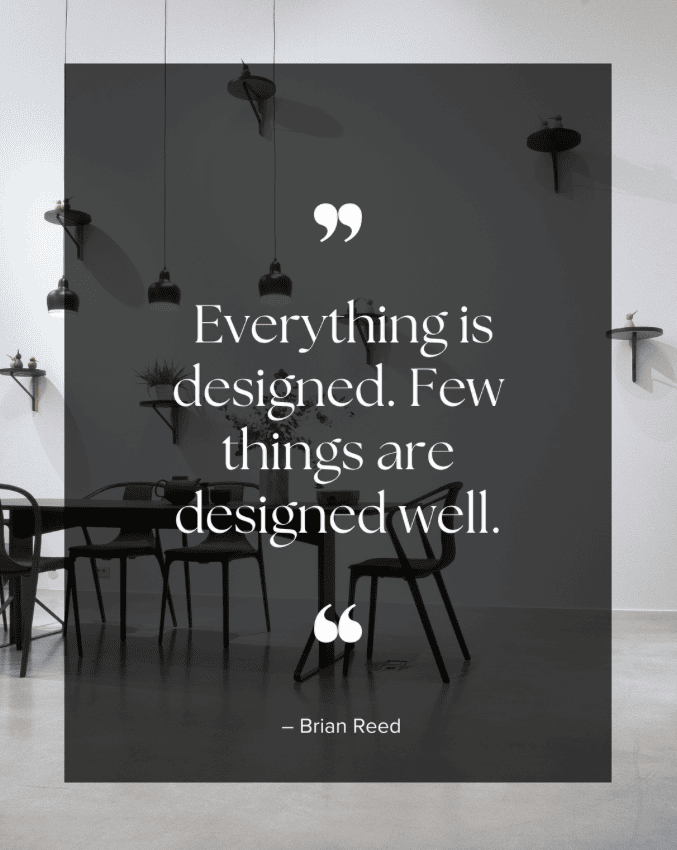 everything is designed well