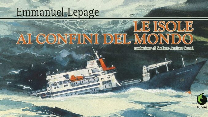le-isole-ai-confini-del-mondo-emmanuel-lepage-recensione-nerdevil le isole ai confini del mondo emmanuel lepage tunué