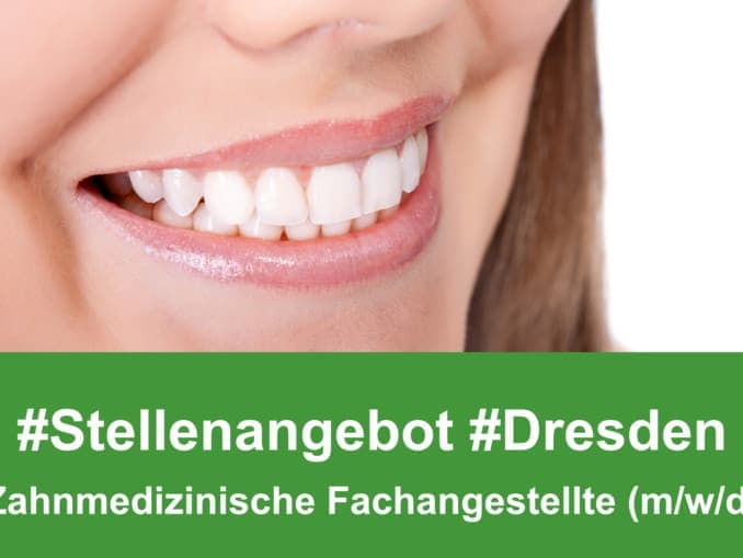 Stellenangebot Zahnmedizinische Fachangestellte (m/w/d) Dresden
