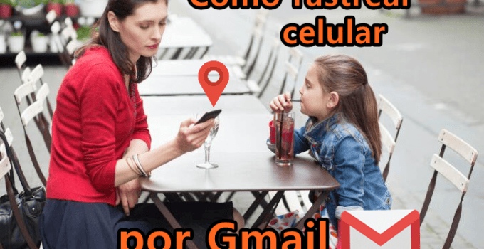Rastrear Celular por Gmail