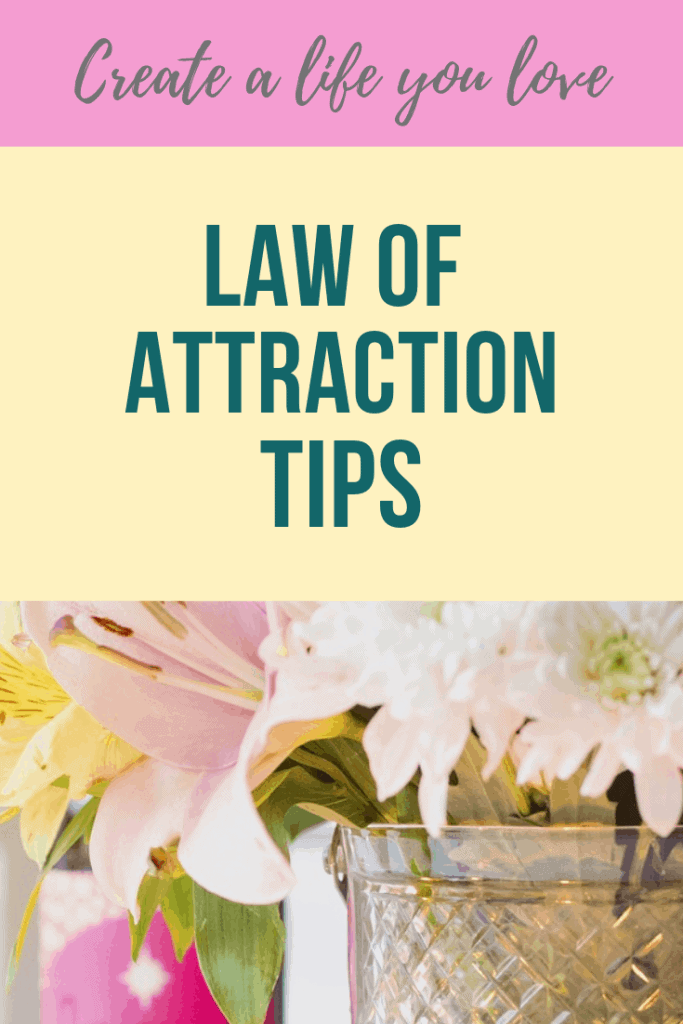 Law of attraction tips to help you create a life you love. #lawofattraction #LOA