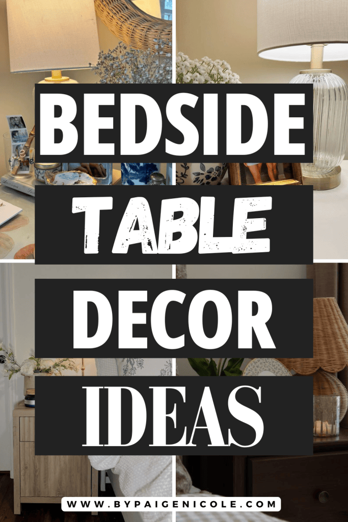 Pinterest pin featuring four stylish bedside table decor ideas — cozy and modern nightstand styling inspiration for bedrooms from By Paige Nicole.