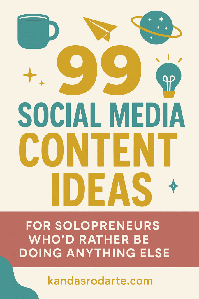 99 social media content ideas for solopreneurs who'd rather being doing anything else. Source: kandasrodarte.com