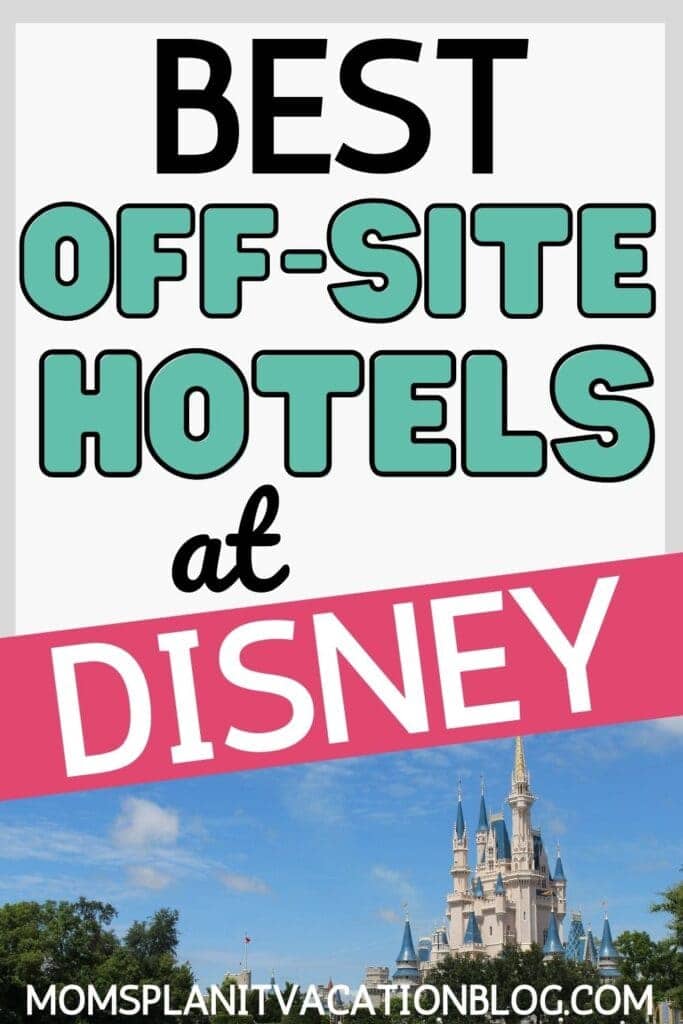 Magic Kingdom with text overlay Best Off-site Hotels at Disney