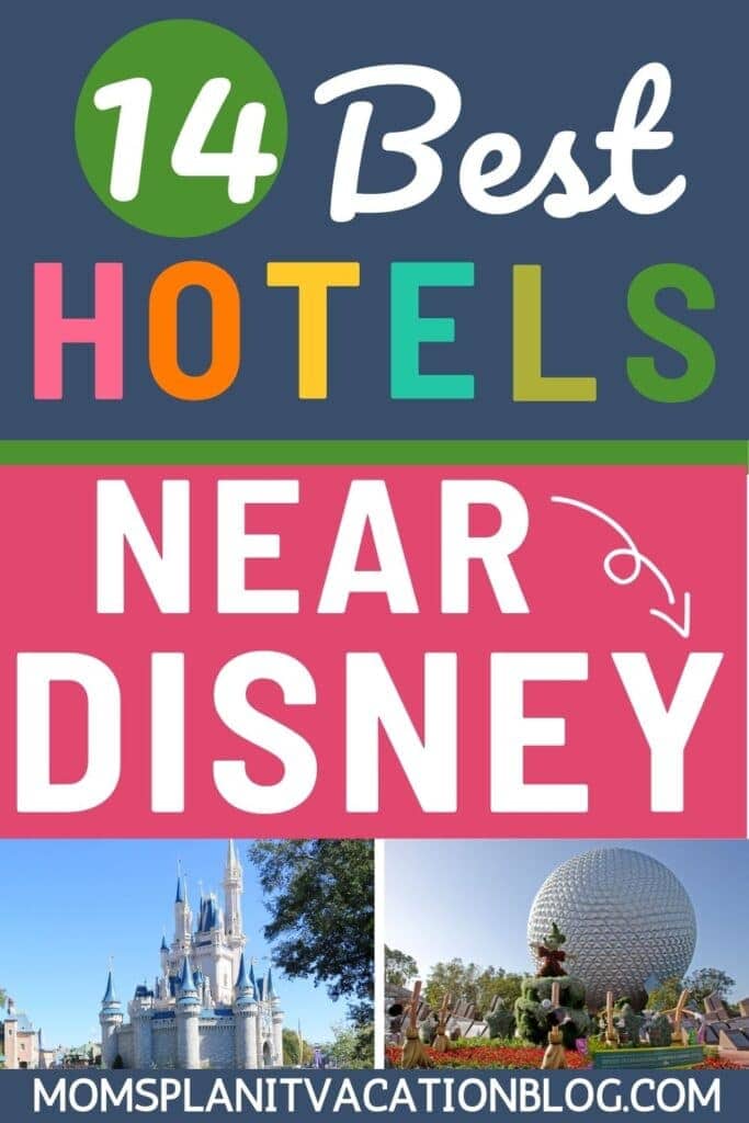 Cinderella's Castle and Epcot with text overlay 14 Best Hotels Near Disney
