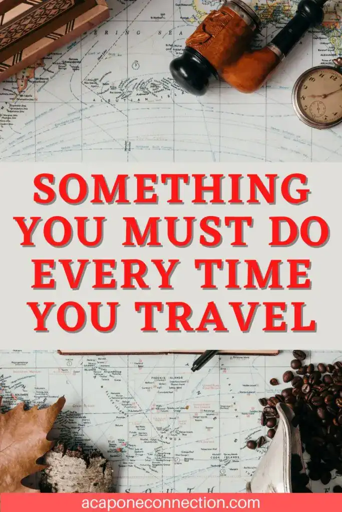 Something You Must Do Every Time You Travel