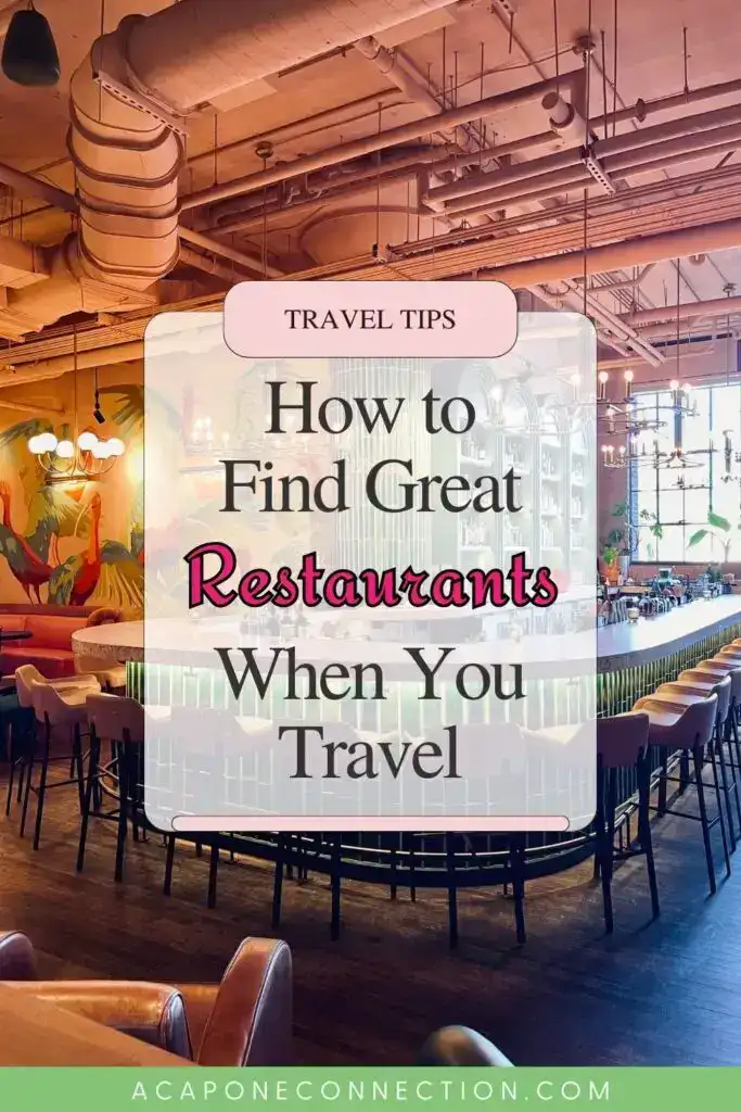Tips for How to Find Great Restaurants When You Travel