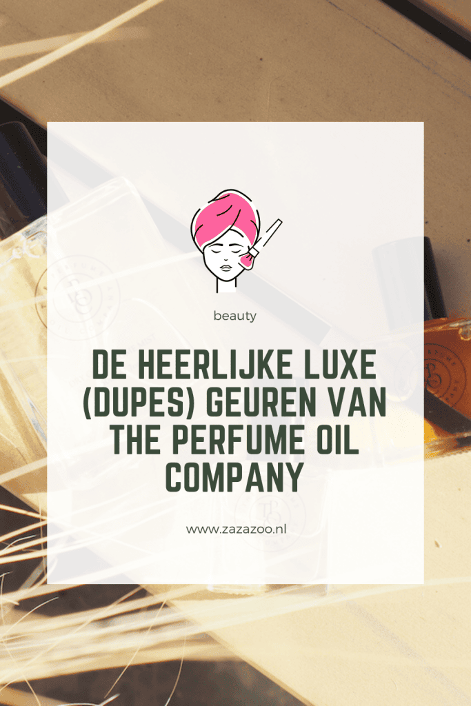 De heerlijke luxe (dupes) geuren van The Perfume Oil Company