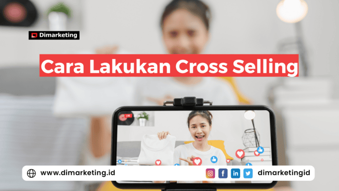 Cara Lakukan Cross Selling, jasa digital marketing surabaya,
jasa digital marketing jawa timur,
jasa digital marketing jakarta