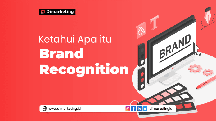 Ketahui Apa itu Brand Recognition beserta Strateginya, jasa digital marketing surabaya, jasa digital marketing jawa timur, jasa digital marketing jakarta