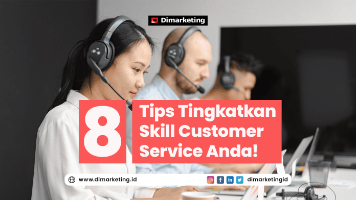 8 Tips Tingkatkan Skill Customer Service, Jasa digital marketing, konsultan marketing,surabaya, jawa timur, jakarta, jasa publikasi media, press release