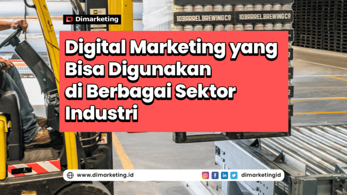 Digital Marketing yang Bisa Digunakan di Berbagai Sektor Industri, Jasa digital marketing,
konsultan marketing,surabaya,
jawa timur,
jakarta