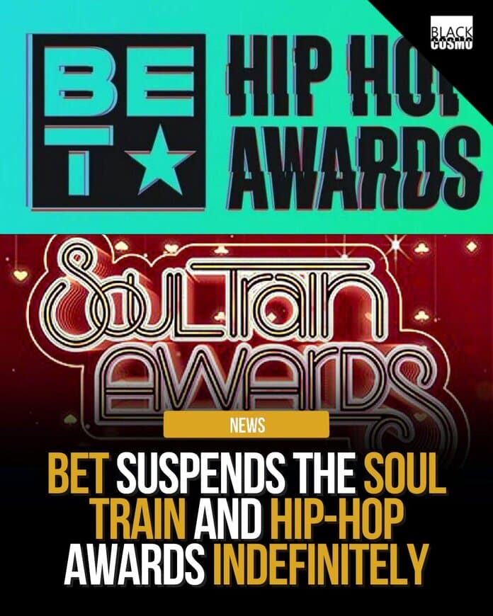 BREAKING NEWS: BET Suspends Hip Hop & Soul Train Awards—What Happens Now?