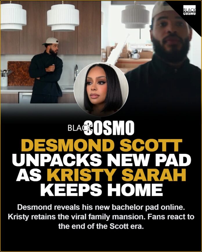 Desmond Scott Unpacks New Home After Kristy Sarah Confirms She's Keeping Family Dream Home Upon Filing For Divorce
