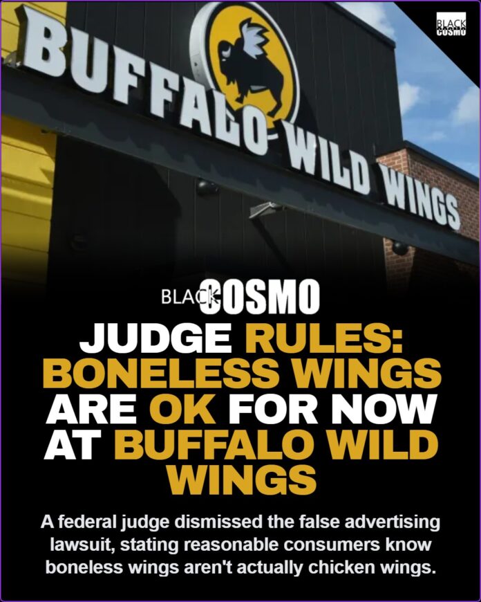 Judge Rules Buffalo Wild Wings Can Keep Calling Them “Boneless Wings” Despite Lawsuit