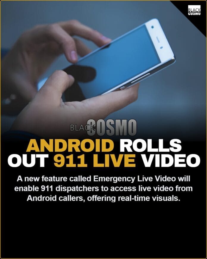 Android Users Will Soon Be Able To Share Live Video With 911 Responders