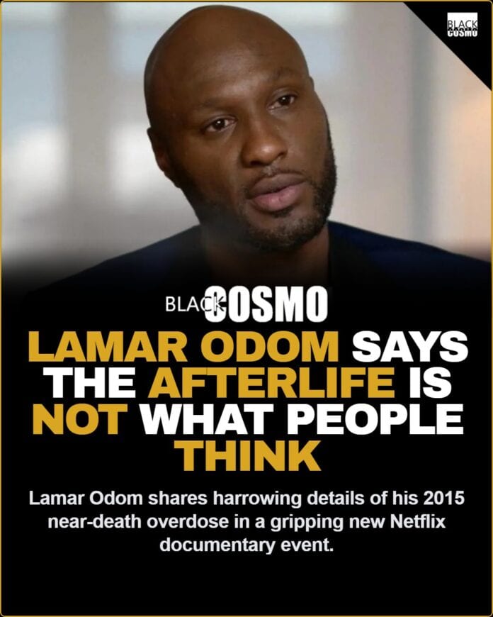 Lamar Odom Says “The Afterlife Is Not What People Think”