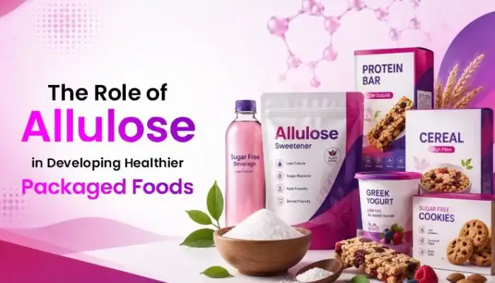 The Role of Allulose in Developing Healthier Packaged Foods