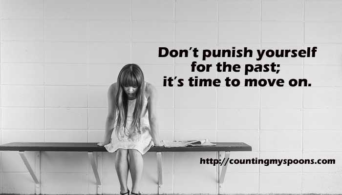 don't punish yourself for the past; it's time to move on.