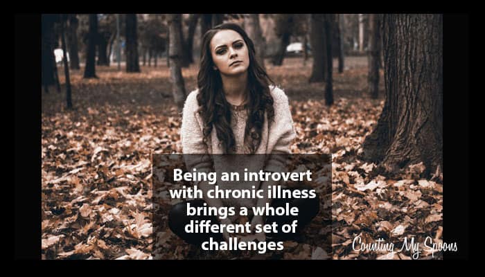 4 challenges of being an introvert with chronic illness