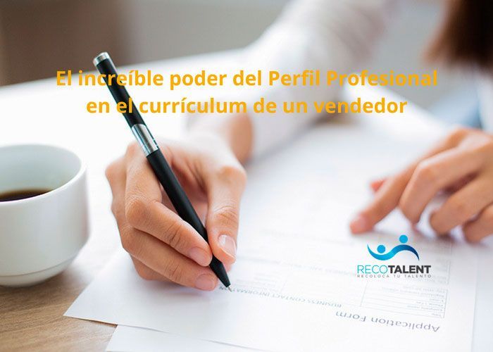 el-increíble-poder-del-perfil-profesional-en-el-currículum-de-un-vendedor