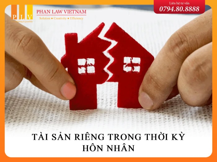 Tài sản riêng trong thời kỳ hôn nhân được quy định ra sao?