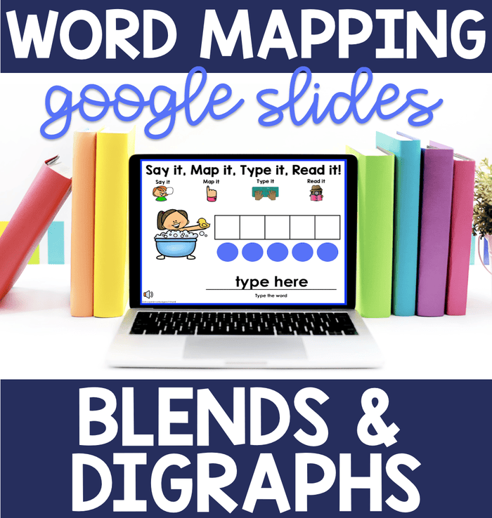 Orthographic Mapping - Google Slides - Blends & Digraphs - Science of Reading
