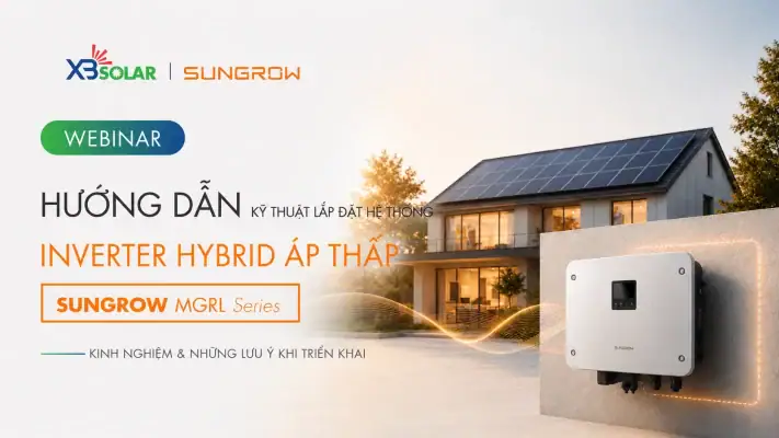 Webinar XBSOLAR hướng dẫn kỹ thuật lắp đặt biến tần Hybrid áp thấp Sungrow MGRL Series