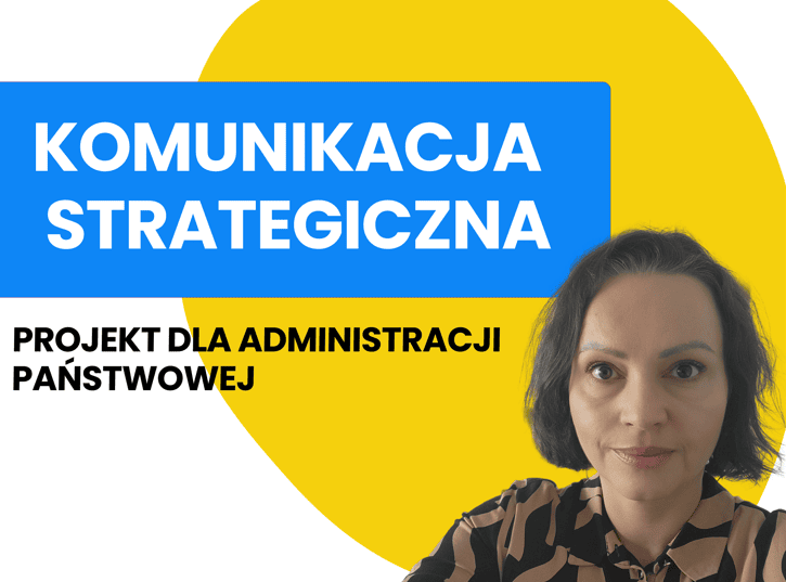 Komunikacja strategiczna w administracji publicznej – projekt rozwojowy wspierający employee experience i employer branding w instytucjach państwowych