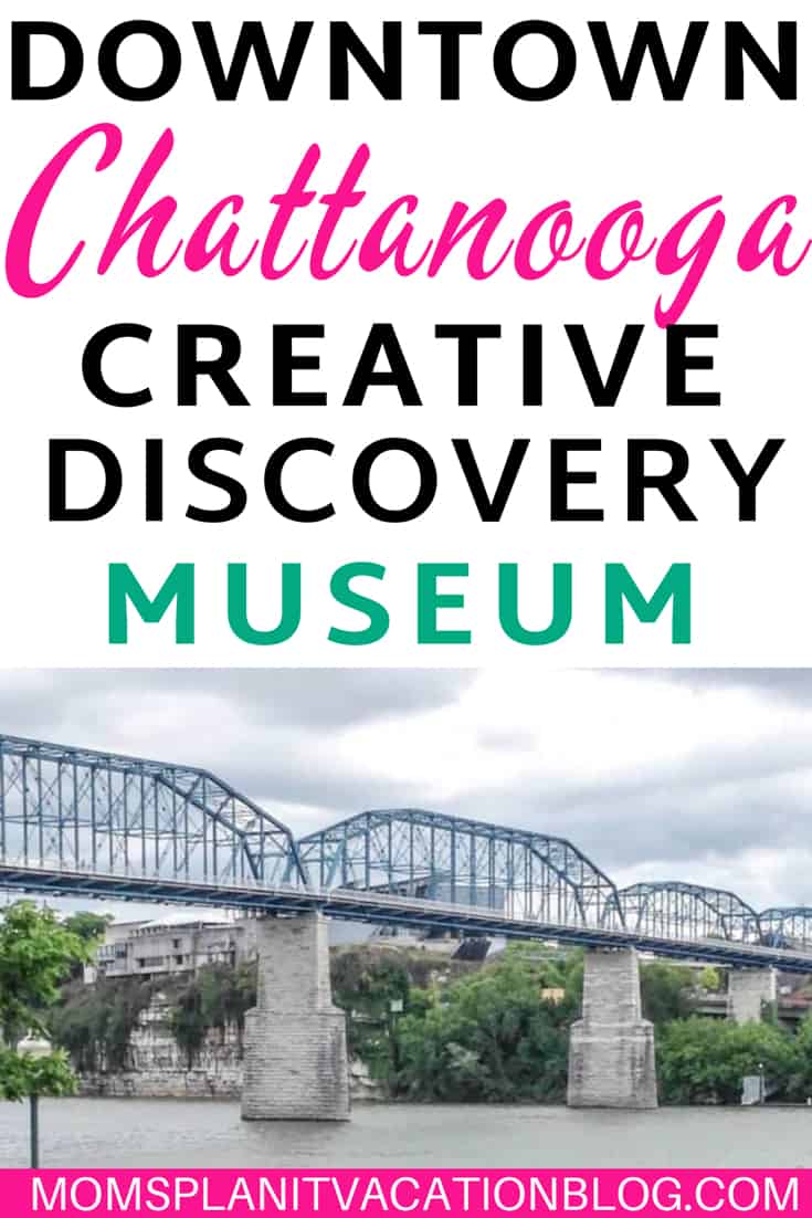 bridge with text overlay Downtown Chattanooga Creative Discovery Museum