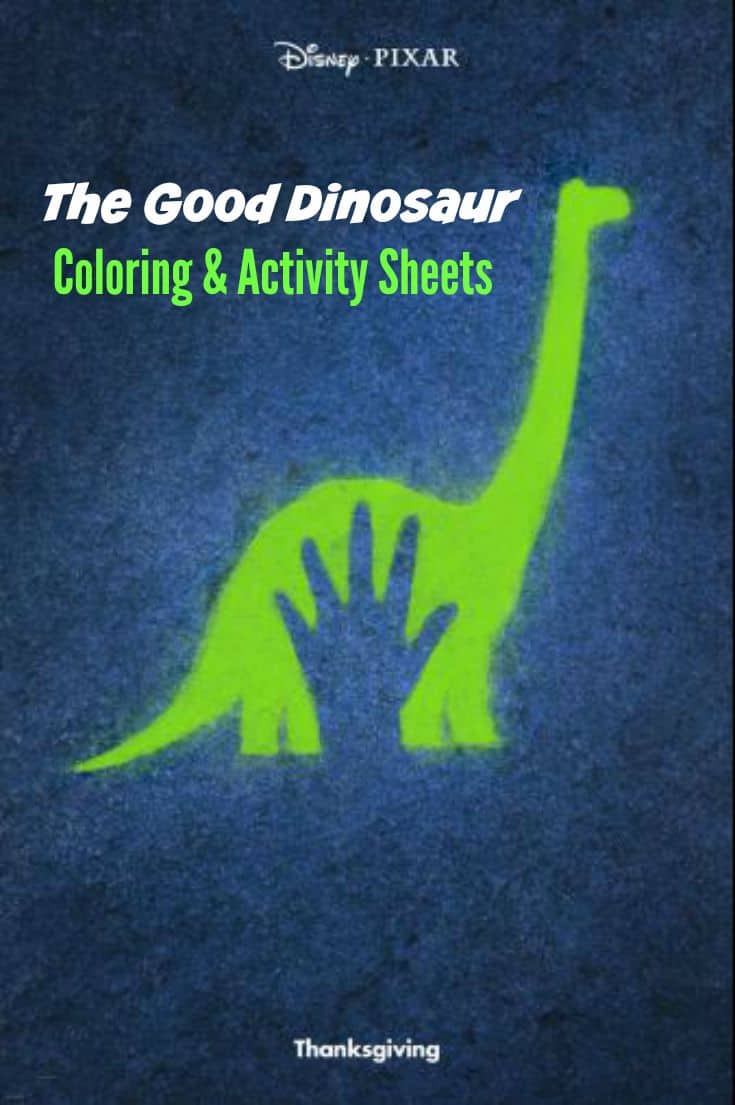 The Good Dinosaur Coloring & Activity sheets from the Disney / Pixar movie. The Good Dinosaur opens in theaters on November 25, 2015.