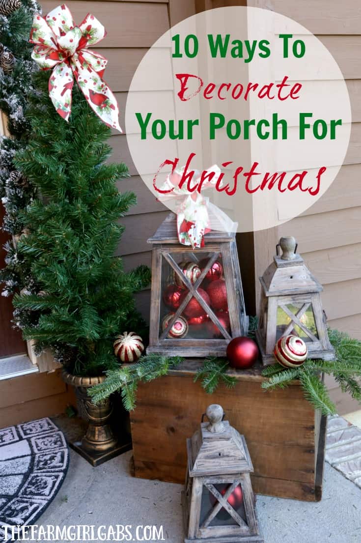 10 Ways To Decorate Your Porch For Christmas - The Farm Girl Gabs®