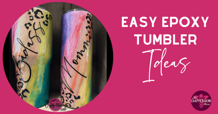 Easy Epoxy Tumbler Ideas