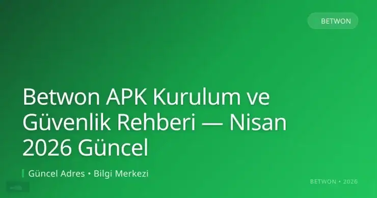 Betwon APK Kurulum ve Güvenlik Rehberi — Nisan 2026 Güncel: kullanıcı arayüzü görünümü