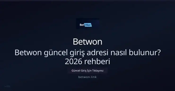 Betwon güncel giriş adresi nasıl bulunur? 2026 rehberi: kullanıcı arayüzü görünümü