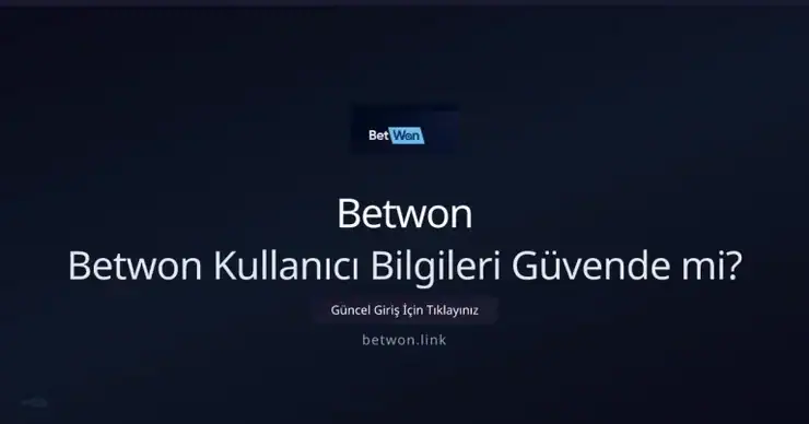 Betwon Güven Rehberi 2026: Hesap ve Verilerinizi Nasıl Korursunuz? hakkında bilgilendirici görsel