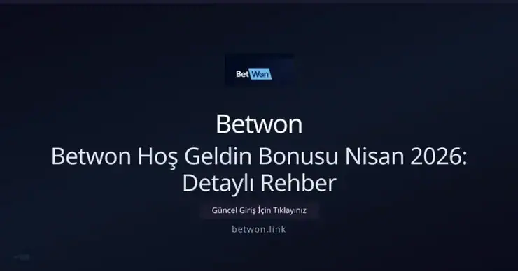 Betwon Hoş Geldin Kampanyası Nisan 2026: Kapsamlı Rehber — rehber görseli