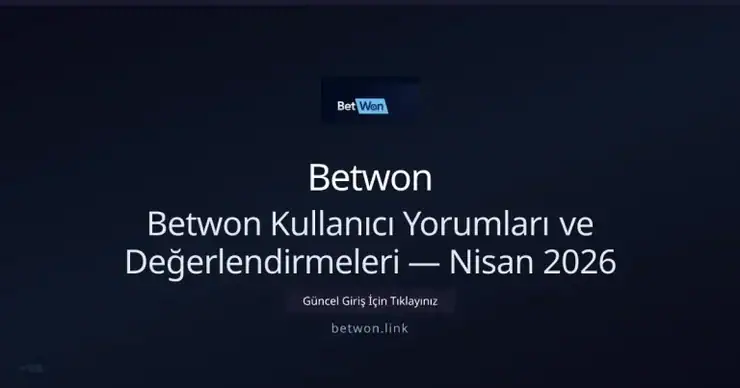 Betwon İnceleme: Kullanıcı Deneyimleri ve Güncel Değerlendirme — Nisan 2026 ile ilgili açıklayıcı görsel