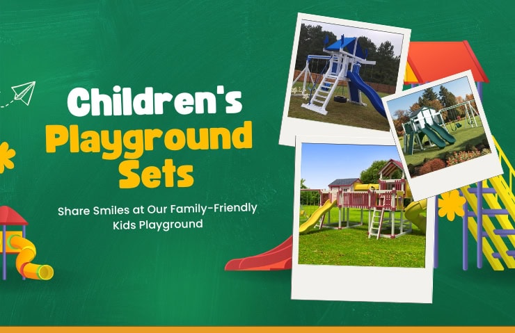 Children's Playground Sets: Top Benefits of Installing Children's Playground Sets in Your Backyard