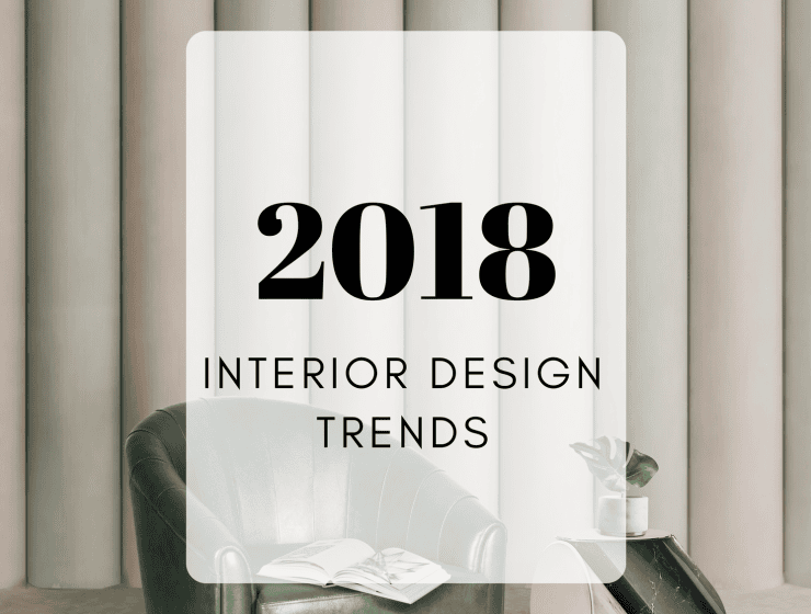 Interior-Design-Trends-2018-Whats-In-Whats-Out_FEAT-740x560 Interior-Design-Trends-2018-Whats-In-Whats-Out_FEAT-740x560 interior design trends 2018 Interior Design Trends 2018: What’s In & What’s Out! Interior Design Trends 2018 Whats In Whats Out FEAT 740x560