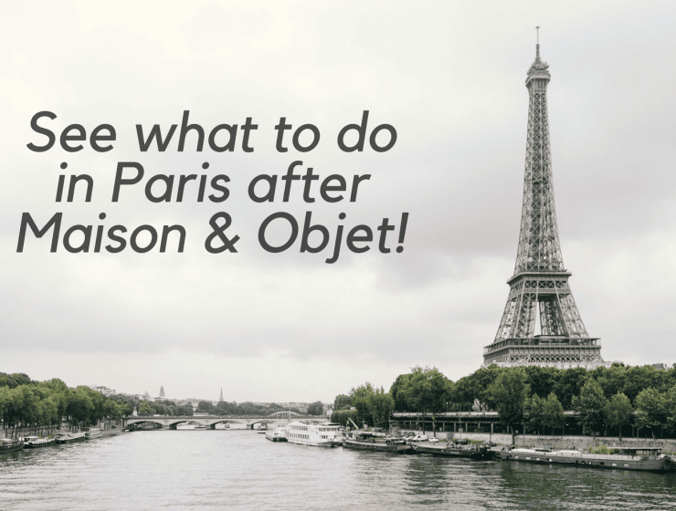 See-what-to-do-in-Paris-after-Maison-Object_capa-740x560 See-what-to-do-in-Paris-after-Maison-Object_capa-740x560 what to do in Paris what to do in paris See What To Do in Paris After Maison & Objet Is Over! See what to do in Paris after Maison Object capa 740x560