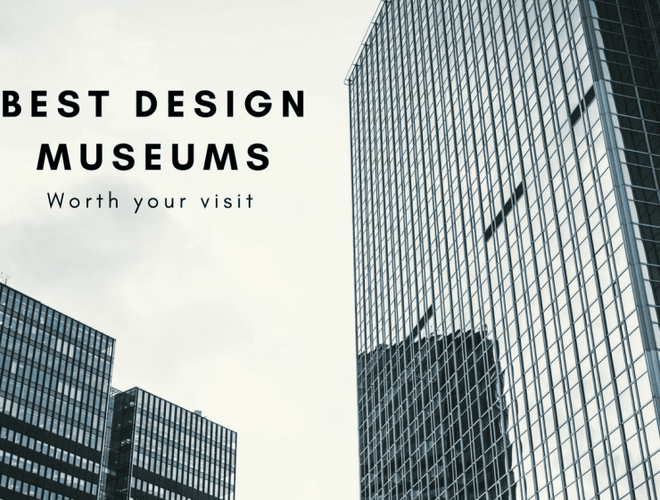 Best-design-museums-740x560 Best-design-museums-740x560 The 5 Design Museums Worth Visiting Over Your Lifetime design museums The 5 Design Museums Worth Visiting Over Your Lifetime Best design museums 740x560