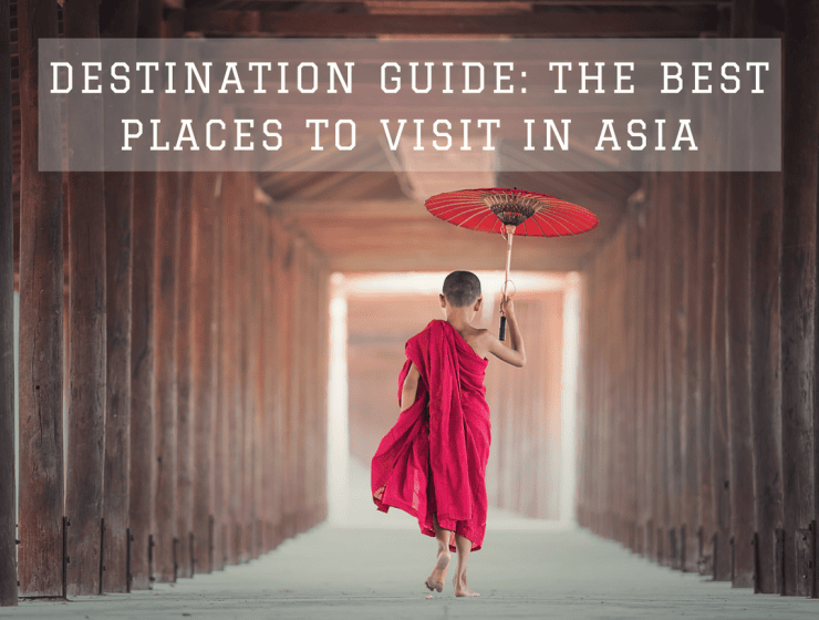 Destination Guide The Best Places to Visit in Asia_13 best places to visit in asia Destination Guide: The Best Places to Visit in Asia Destination Guide The Best Places to Visit in Asia 13 740x560