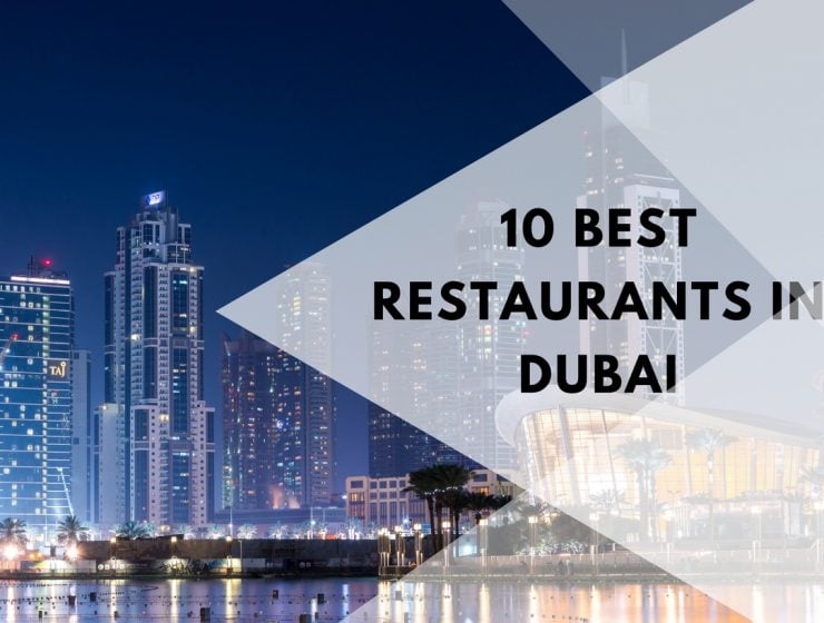The 10 Best Restaurants in Dubai, Listed Here Just for You best restaurants in dubai The 10 Best Restaurants in Dubai, Listed Here Just for You 5 best places to experience fall in New York State 740x560