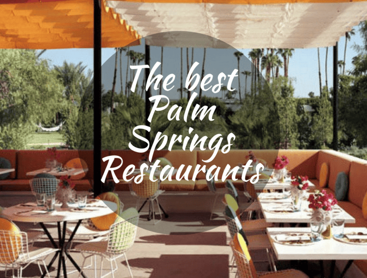 The-best-Plam-Springs-Restaurants-740x560 The-best-Plam-Springs-Restaurants-740x560 7 Palm Springs Restaurants Where You’ll Want to Celebrate Mother’s Day palm springs restaurants 7 Palm Springs Restaurants Where You’ll Want to Celebrate Mother’s Day The best Plam Springs Restaurants 740x560