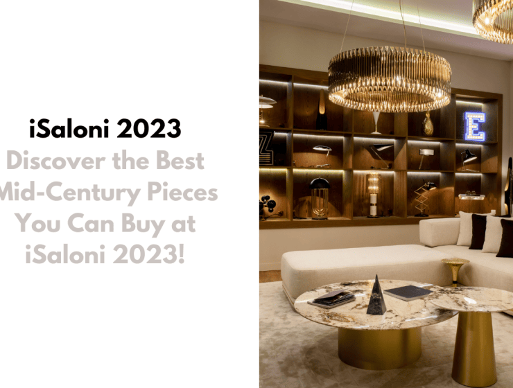 Discover-the-Best-Mid-Century-Pieces-You-Can-Buy-at-iSaloni-2023-CAPA-740x560 Discover-the-Best-Mid-Century-Pieces-You-Can-Buy-at-iSaloni-2023-CAPA-740x560 Discover the Best Mid-Century Pieces You Can Buy at iSaloni 2023! Discover the Best Mid-Century Pieces You Can Buy at iSaloni 2023! Discover the Best Mid Century Pieces You Can Buy at iSaloni 2023 CAPA 740x560