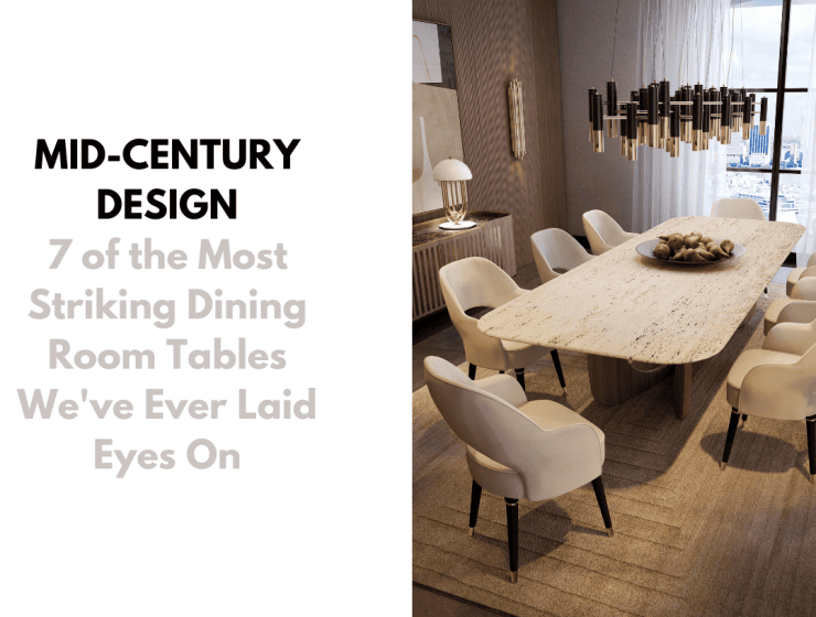7 of the most striking dining room tables we've ever laid eyes on 7 of the Most Striking Dining Room Tables We’ve Ever Laid Eyes On foto capa 1 1 740x560