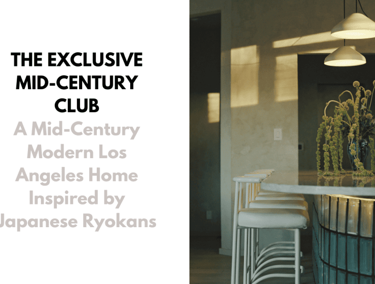 foto-capa-1-4-740x560 foto-capa-1-4-740x560 a mid-century modern los angeles home inspired by japanese ryokans A Mid-Century Modern Los Angeles Home Inspired by Japanese Ryokans foto capa 1 4 740x560