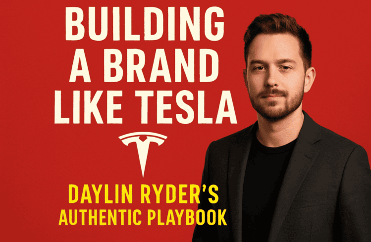 "Building a Brand Like Tesla: Daylin Ryder’s Authentic Playbook"