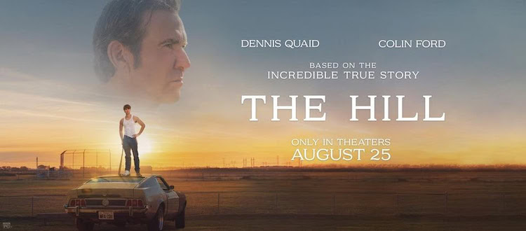 Never give up hope. Be sure to check out THE HILL, based on an inspiring true story. THE HILL stars Dennis Quaid and hits theaters AUGUST 25. 